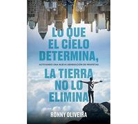 Lo que el Cielo Determina, la Tierra no lo Elimina: Activando una nueva generaciĆ³n de profetas
