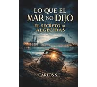 Lo que el mar no dijo: El Secreto de Algeciras