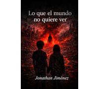 LO QUE EL MUNDO NO QUIERE VER
