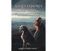 Lo que el Norte Reclama: Una novela romántica histórica en la Escocia de los clanes