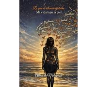 Lo que el silencio gritaba: Mi vida bajo la piel