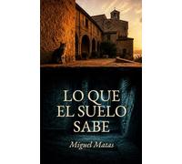 LO QUE EL SUELO SABE
