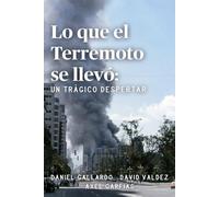 Lo que el Terremoto se llevó: Un trágico despertar (Edición en blanco y negro)