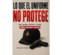 LO QUE EL UNIFORME NO PROTEGE