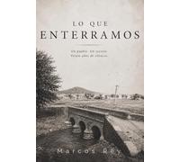 Lo que enterramos