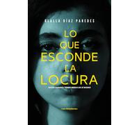 LO QUE ESCONDE LA LOCURA