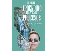 LO QUE HE APRENDIDO DURANTE MIS PROCESOS: Desde "Educando a Lyly"