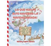 ¡Lo que hizo mi elfo navideño la Navidad pasada!