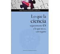 Lo que la ciencia seguramente es y lo que no es, casi seguro: 11