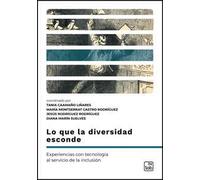 Lo que la diversidad esconde. Experiencias con tecnología al servicio de la inclusión