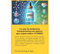 Lo que la Industria Farmacéutica no quiere que sepas sobre el DMSO