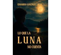 Lo que la luna no cuenta