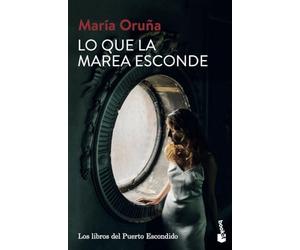 Lo que la marea esconde: Los libros del Puerto Escondido 4