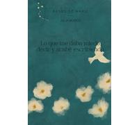 Lo que me daba miedo decir y acabé escribiendo