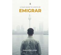 Lo que nadie te cuenta de emigrar