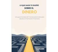 Lo que nadie te enseñó sobre el dinero