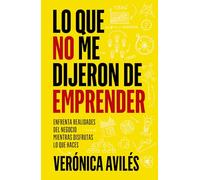 Lo que no me dijeron de emprender