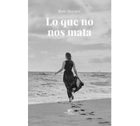 Lo que no nos mata