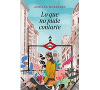 Lo que no pude contarte / What I Wasn't Able to Tell You