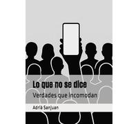 Lo que no se dice: Verdades que incomodan