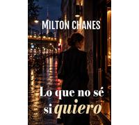 Lo que no sé si quiero