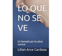 Lo que no se ve: Un llamado por la salud mental