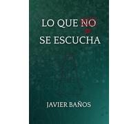 LO QUE NO (SI) SE ESCUCHA