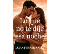 Lo que no te dije esa noche: 2