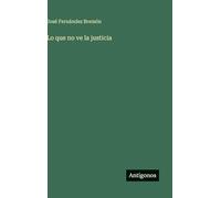 Lo que no ve la justicia