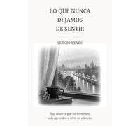 Lo que nunca dejamos de sentir