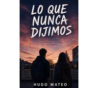 Lo que nunca dijimos: (Entre nosotros 1)