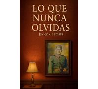LO QUE NUNCA OLVIDAS
