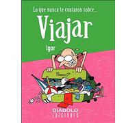 LO QUE NUNCA TE CONTARON SOBRE VIAJAR