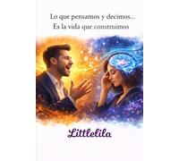 Lo que pensamos y decimos es la vida que construimos