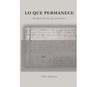 Lo que permanece: Después de los que partieron