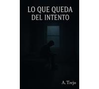 Lo que Queda del Intento