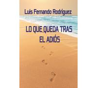 LO QUE QUEDA TRAS EL ADIÓS
