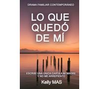 Lo que quedó de mí: escribí una única carta a mi madre y no me arrepiento