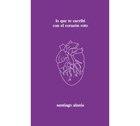 lo que te escribí con el corazón roto