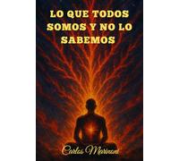Lo que todos Somos y no lo Sabemos