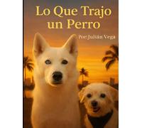 Lo Que Trajo un Perro