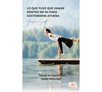 LO QUE TUVE QUE SANAR DENTRO DE MÍ PARA SOSTENERME AFUERA: “Cuando las cicatrices se convierten en alas”