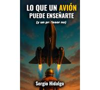 Lo que un avión puede enseñarte (y un profesor no)