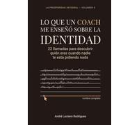 Lo que un Coach me enseñó sobre la IDENTIDAD: 22 llamadas para descubrir quién eres cuando nadie te está pidiendo nada