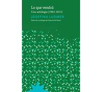 LO QUE VENDRA UNA ANTOLOGIA 1963-2013