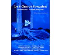 Lo S-Guardo Snoezelen: "guardare oltre" nel mondo della scuola. Abbracciare nuovi orizzonti