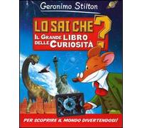 Lo sai che? Il grande libro delle curiosità