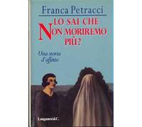 Lo sai che non moriremo più?