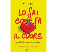 Lo sai come fa il cuore. Appunti da una separazione