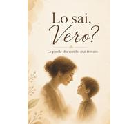 Lo sai, vero?: Le parole che non ho mai trovato